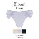 【最大1000円OFFクーポン配布中】【30%OFF】《メール便対象》ブラデリスニューヨーク ゴールドレーベル Bloom Thong BRADELIS Gold Label BRNY ランジェリー おしゃれ 下着 レディース 綺麗 ショーツ