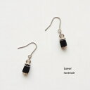 Lueur リュール オニキス ピアス ハンドメイド 作家 J8 アクセサリー made in japan レディースファッション 大人 ナチュラル 大人コーデ きれいめ シンプル カジュアル 天然石 四角 サイコロ 一粒 ジュエリー 30代 40代 50代 60代 大人の フェミニン ladies 大人女子