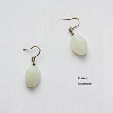 Lueur リュール ニュージェイド ドロップ ピアス ハンドメイド 作家 M18 アクセサリー made in japan レディースファッション 大人 ナチュラル 大人コーデ きれいめ シンプル カジュアル 天然石 一粒 ジュエリー 30代 40代 50代 60代 しずく 雫型 大人の フェミニン ladies