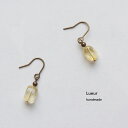 Lueur リュール シトリン ドロップ ピアス ハンドメイド 作家 M5 アクセサリー made in japan レディース ファッション 大人 ナチュラル 大人コーデ きれいめ シンプル カジュアル 天然石 一粒 ジュエリー 30代 40代 50代 60代 雫型 しずく 大人の 大人フェミニン 大人女子