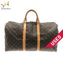 【新着】【中古】LOUIS VUITTON(ルイヴィトン) キーポル50 ボストンバッグ モノグラム・キャンバス