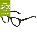 サンローラン メガネフレーム SAINT LAURENT メンズ ボストン セルフレーム ブラック SL403 001 | ブランド【最大2400円クーポン7/...