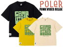 POLER ポーラー アウトドア キャンプ FUNK VIBES RELAX FIT TEE 231MCV0057 Tシャツ TEE カットソー キャンプ アウトドア サーフ スケート 自転車 メール便対応 リラックスフィット