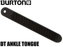 BURTON バートン DT ANKLE TONGUE アンクルストラップ 替え 黒 白 ビンディング バインディング パーツBLACK 足首ストラップ ダブルテイク 足首 スノーボード スノボー 日本正規品 正規ディーラー メール便