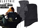 GNgbN ELECTRIC GN FLEECE HOOD WARMER t[X t[h EH[}[ E24F32  ubN `R[ Xm[{[h t[hEH[}[ lbNEH[}[