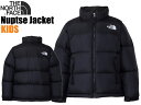 THE NORTHFACE ザ ノースフェイス 子供 KIDS Nuptse Jacket ジャケット ヌプシ ヌプシジャケット 軽量 アウター ジャンバー ダウン 雪遊び 防水 アウトドア ロゴ NDJ92365 幼稚園 小学校 ノース 120cm 130cm 140cm