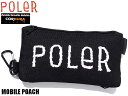 POLER STUFF ポーラー スタッフ アウトドア MOBILE POACH 223MCV0064 ブラック モバイルポーチ モバイル ポーチ ケース キャ...