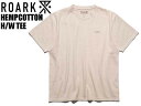 ROARK REVIVAL ロアーク リバイバル Tシャツ 半袖 無地 麻 ロゴ BEIGE ベージュ HEMP COTTON H/W TEE RTJH920 ヘンプ コットンアウトドア ブランド サーファー スケーター スノーボーダー 父の日 プレゼント メール便