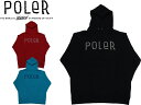 POLER CAMPING STUFF ポーラー 1208 プルオーバー プルパーカー スウェット Furry Font Pull over アウトドア キャンプ キャンピングギア サーフ SKATE スケート ピスト 自転車