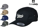 Subciety サブサエティ CAP HAT ジェットキャップ 5パネルキャップ キャンプハット JET CAP GLORIOUS SBH6402 ストリート系 オーリー サムライマガジン