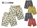 Subciety サブサエティ メンズ ハーフパンツ ショートパンツ SBB5183 ALOHA SHORTS ストリート ファッション OLLIE SAMURAI オーリー サムライ パンツ ハーパン ショーパン プレゼント 派手 柄