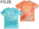 POLER CAMPING STUFF/ポーラー CPOSTCARDS MENS TEE TIE DYE タイダイ Tシャツ アウトドア キャンプ サーフ SKATE スケート ピスト 自転車 メール便対応