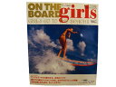 ON THE BORAD オンザボード 雑誌 本 2005 8月号 NO.049 サーフィン サーフボード Girls ガールズ特別号