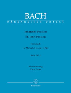 輸入楽譜/声楽/コーラス/バッハ:ヨハネ受難曲 第2稿(1725) BWV 245 .2