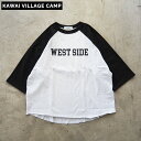 KAWAI VILLAGE CAMP カワイヴィレッジキャンプ SCREEN STARS スクリーンスターズ WEST SIDE 七分袖 ラグラン Tシャツ 七分 ロンT オーバーサイズ 七分袖Tシャツ 川合ヴィレッジキャンプ KAWAIFORNIA ゆったり アウトドア キャンプ メール便