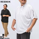 REEBOK リーボック 半袖 ポロシャツ 3L 4L 5L 6L 吸水速乾 変形ドライ鹿の子 トップス スポーツ ジム ゴルフ 大きいサイズ メンズ 白 黒