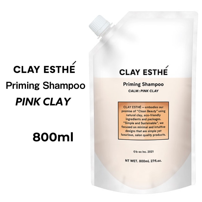 【 詰替用 PINK CLAY シャンプー 】CLAY ESTHE プライミングシャンプー ピンククレイ 800ml b-ex ビーエックス ビューティーエクスペリエンス　ヘアケア シャンプー パラベンフリー 合成着色料フリー