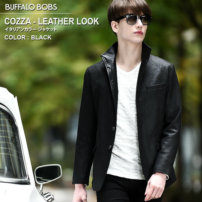 楽天BUFFALO BOBS 公式通販COZZA-LEATHER LOOK（コッザ レザールック）イタリアンカラー ジャケット　BUFFALO BOBS バッファローボブズ