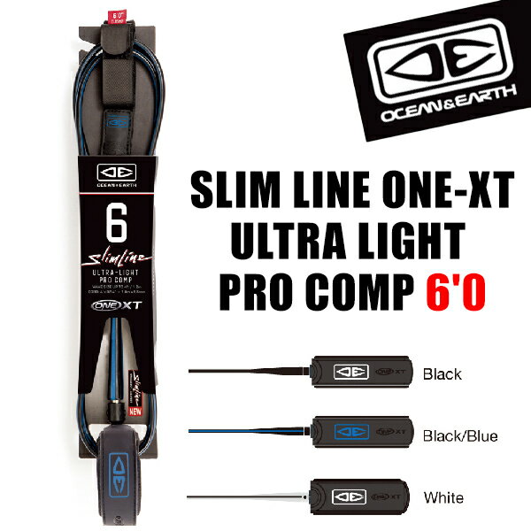 OCEAN＆EARTH オーシャンドアース O＆E SLIM LINE ONE-XT ULTRA LIGHT PRO COMP 6'0 6フィート 6ft 5.5mm リーシュコード リーシュ スリムライン 足首用 サーフィン サーフボード SURFING SURFBOARD マリンスポーツ 海 アクティビティ 初心者 ビギナー