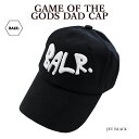 【BALR.】 ボーラー B6110 1071 GAME OF THE GODS DAD CAP キャップ ベースボールキャップ 立体ロゴ メンズ レディース【...