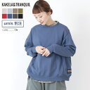 ★ SALE 20.4%OFF ★ KAKELAandTRANQUIL カケラアンドトランクイル トップス スウェット トレーナー クルーT 当店限定 限定アイテム ゆったりシルエット メリハリ 重ね着 秋 冬 ゆったり シンプル