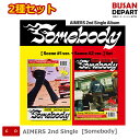 2種セット AIMERS 2nd Single [Somebody] 送料無料 KSE
