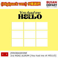 (Digipack ver.) 9種選択 ZEROBASEONE 3rd MINI ALBUM [You had me at HELLO] ゼロ...