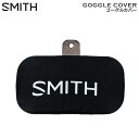 SMITH GOGGLE COVER スミスのゴーグルカバー(4)