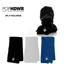 【ブランド】POP HDWR 【アイテム】2PLY FOOLARDS/マフラー 【カラー】BLACK,GREY,PETROLケベック州のブランド背景とプライドを表現した、POPHDWRブランド定番モデル。厚手のアクリル素材で、オンスノーにも最適。プロスノーボーダーではステイン・ソルバーグ,マリウス・オッタースタッド、日本人では田中暢二,山本拓実、,溝端しんや,和田ちひろが愛用しているビーニーブランド。