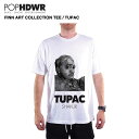 POP HDWR Finn Art Collection T-shirts Tupac / ポップ ヘッドウエア Tシャツ