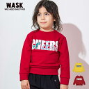【半額】WASK(ワスク) 恐竜 ロゴ 裏起毛 トレーナー(100?160cm) 子供服 子ども服 男の子 100 110 120 130 140 150 16...