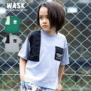 WASK（ワスク）「グログランポケットロゴ変形天竺Tシャツ(100~160cm)」子供服 子ども服 男の子 女の子 100 110 120 130 140 150 160 トップス Tシャツ 半袖 キッズ ギフト ブランド