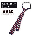 WASK マルチボーダーニットタイ 子供服 子ども服 男の子 キッズ ギフト ジュニア ブランド プレゼント フォーマル セレモニー ネクタイ 入学式 卒業式 ...