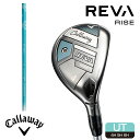 ゴルフクラブ ユーティリティ REVA RISE レバライス 〈Callaway Golf キャロウェイゴルフ〉 シャフト: ELDIO 40 for Call...