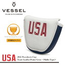 【 VESSEL ベゼル】【世界限定モデル】2022 Presidents CupTeam Leather Putter Cover -Mallet Type (USA)プレジデンツカップコラボレーション【マレットタイプ】