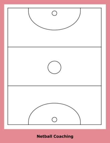 Netball Coaching: Paper Tactics Boards With Blank Team Sessions Planners Area And Notes Taking P..