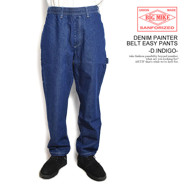 ビッグマイク パンツ BIG MIKE DENIM PAINTER BELT EASY PANTS -D.INDIGO- メンズ デニムパンツ ペインターパンツ 送料無料 ストリート