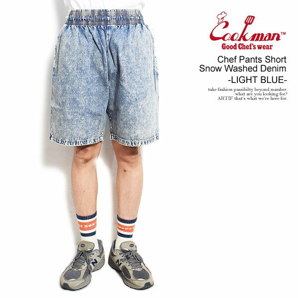 クックマン ショートパンツ COOKMAN Chef Pants Short Snow Washed Denim Blue -LIGHT BLUE- メンズ ショーツ パンツ シェフパンツ ストリート