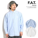 エフエーティー シャツ FAT BeeDee メンズ 長袖 ボタンダウンシャツ ビッグシルエット 送料無料 ストリート