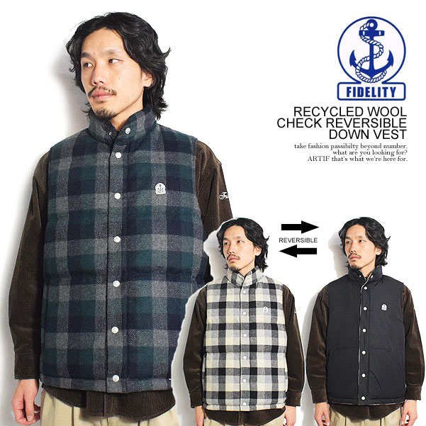 フィデリティ ベスト FIDELITY RECYCLED WOOL CHECK REVERSIBLE DOWN VEST メンズ リバーシブル ダウンベスト 送料無料 ストリート