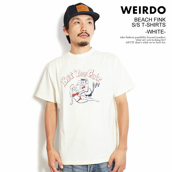 乐天商城 - ウィアード Tシャツ WEIRDO BEACH FINK - S/S T-SHIRTS -WHITE- メンズ 半袖 グラフィックTシャツ アメカジ 送料無料