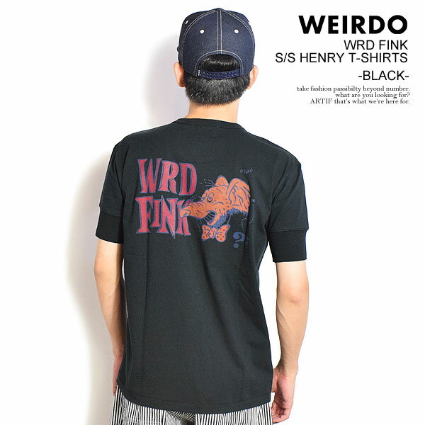 乐天商城 - ウィアード Tシャツ WEIRDO WRD FINK - S/S HENRY T-SHIRTS -BLACK- メンズ 半袖 ヘンリーネックTシャツ アメカジ 送料無料