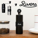 最新型！ コーヒーミル RIVERS コーヒーグラインダー グリット2 セラミック刃 リバーズ コンパクト シンプル セラミックブレード 120ml 18-8ステンレス 日本製 ブラック シルバー 