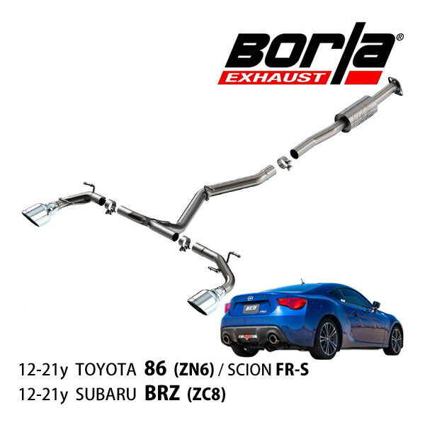 【楽天お買い物マラソン★エントリーでP10倍！】【Borla 正規品】Cat-Back キャタバック エキゾーストシステム ステンレス マフラー 左右2本出し Sタイプ 140496 ステンレススチール シルバーチップ トヨタ 86 SCION FR-S ZN6 | スバル BRZ ZC6 ボーラ