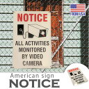 アメリカンサインプレート NOTICE ALL ACTIVITIES MONITORED BY VIDEO CAMERA 大きなサイズ12x18インチ MADE IN USA アルミニウム ヴィンテージ 看板 インテリア ガレージ お店の装飾等 雑貨