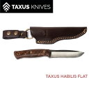 タクサスナイフ ハビリスフラット Taxus Knives Habilis