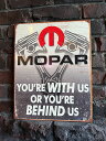 MOPAR モパー ブリキ看板 (WITH US OR BEHIND US) アメリカン雑貨 アメリカ雑貨 グッズ おしゃれ かっこいい ガレージ雑貨 ガレージ...