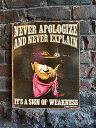 ジョン・ウェイン 名言 ブリキ看板 (NEVER APOLOGIZE) アメリカン雑貨 アメリカ雑貨 ウエスタングッズ ウエスタン雑貨 ウェスタン ネイティブア...