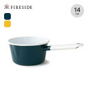 【GWまとめ買いクーポン】ファイヤーサイド 琺瑯ミルクパン14cm FIRESIDE ホーロー鍋 ソースパン 片手鍋 小鍋 調理器具 おしゃれ キャンプ アウト...