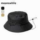 ミーンズワイル 3レイヤーアジャスタブルハット meanswhile 3LAYER ADJUSTABLE HAT MW-HT24101 帽子 ハット アウトドア キャンプ フェス 【正規品】